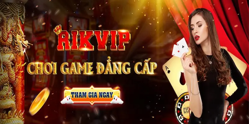 Giới thiệu tổng quan về cổng game Rikvip